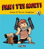 A mourir de rire.  Pan ! T’es mort !