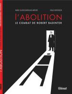� C'est la mort que vous r�clamez. Pas la justice. �  L�abolition, le combat de Robert Badinter