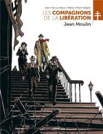 L'esprit de sacrifice... Les compagnons de la Libération T.3 Jean Moulin