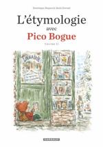 Va te rhabiller, Alain Rey !  L’étymologie avec Pico Bogue 2