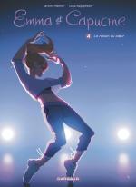 Le cœur a ses raisons.  Emma et Capucine 4 - La raison du coeur
