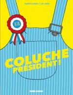 Ça aurait pu être l’histoire d’un mec.  Coluche président !