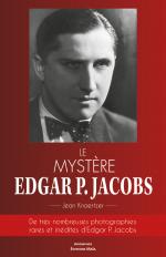 Un livre en souscription qui s’annonce passionnant. Le mystère Edgar P. Jacobs
