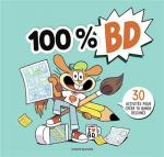 30 activités pour créer ta bande dessinée.  100 % BD