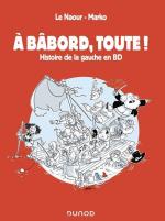 Histoire de la gauche en BD.  A bâbord, toute !