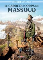 De l’URSS à l’Afghanistan.  Histoire & Destins 1 – Le garde du corps de Massoud