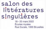 Salon des littératures singulières ... 18,19 & 20 mars 1000 Bruxelles