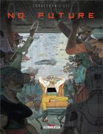 No Future / Marie Tudor la reine sanglante 1 / Bob Morane 2 – Les prisonniers du temps  Corbeyran, le visionnaire, l’historien et l’aventurier