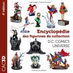 Super figurines pour Super-héros.   CAC 3D - Encyclopédie des figurines de collection D.C. Comics Universe