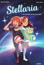 Teenages dans l’espace.   Stellaria 1 - Une nouvelle vie dans les étoiles