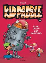 Deux familles hors du commun.   Kid Paddle 19 – Love, death and Roblorks / Dad 10 – Multi Daddy