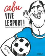 Sportifs, beaufs, Duduche & Compagnie.   Cabu Vive le sport !