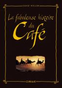 La fabuleuse histoire du Café 