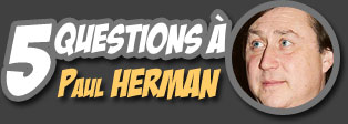 5 questions à Paul HERMAN