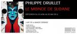 EXPOSITION LE MONDE DE SLOANE - PHILIPPE DRUILLET