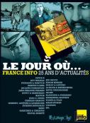 1987-2012 ; France Info, 25 ans d'actualités