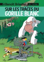 Benoît Brisefer 14 : Sur les traces du gorille blanc