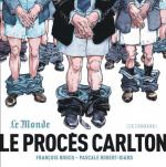 Le procès Carlton, la pudeur de Robert-Diard et Boucq n’a pas baissé son froc