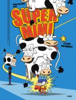 Le monde est entre de bonnes mains.  Super Mimi 1 – Il pleut des vaches !